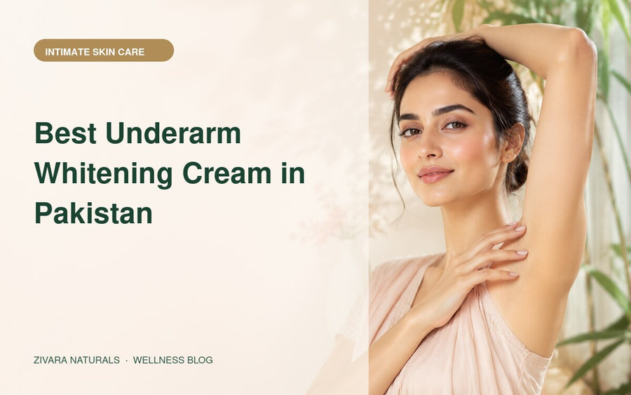 Best Underarm Whitening Cream in Pakistan — Zivara Naturals